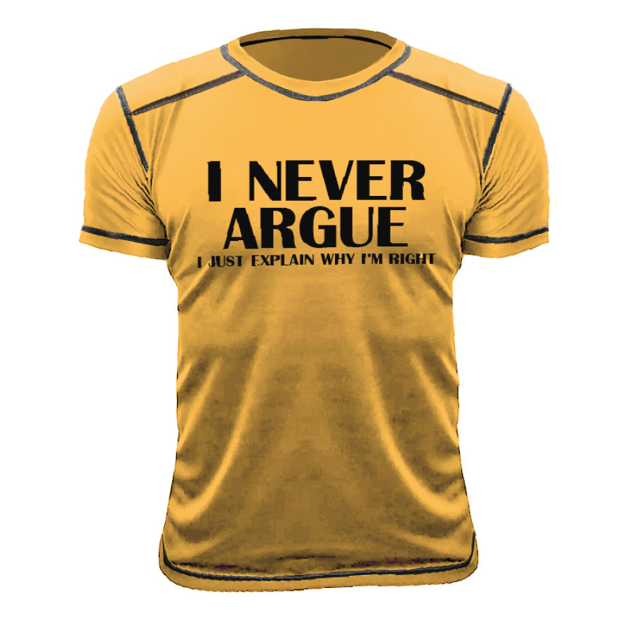 

I Never Argue Men's Printed T-Shirts