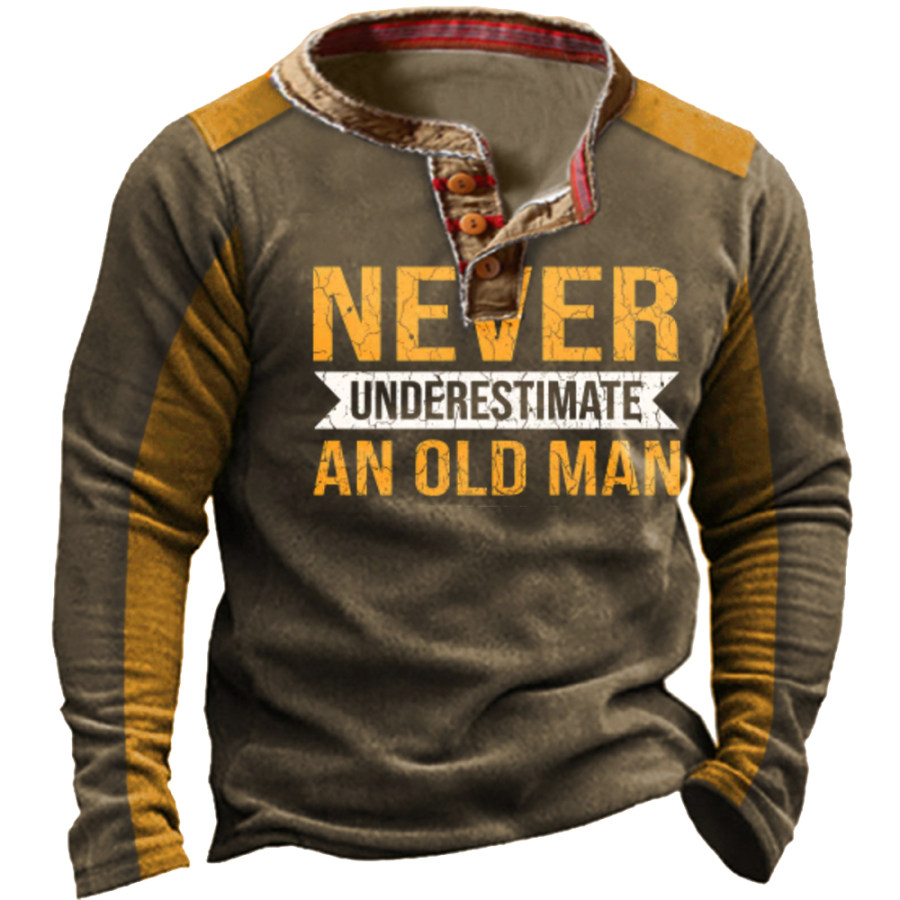 

Never Underestimate An Old Man Men's Colorblock Henley Collar Sweatshirt