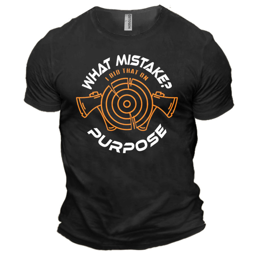 

What Mistake I Did That On Purpose Men's Cotton Short Sleeve T-Shirt