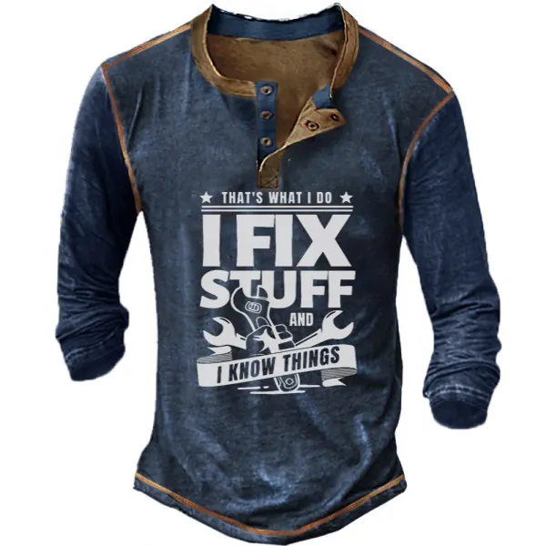 That's What I Do I Fix Stuff And I Know Long Sleeve T-Shirt - Mosaicnew.com 
