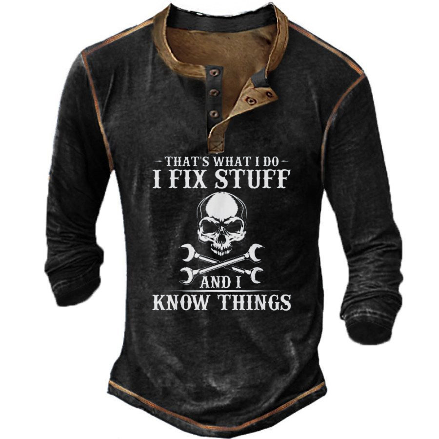 

That's What I Do I Fix Stuff And I Know Long Sleeve T-Shirt