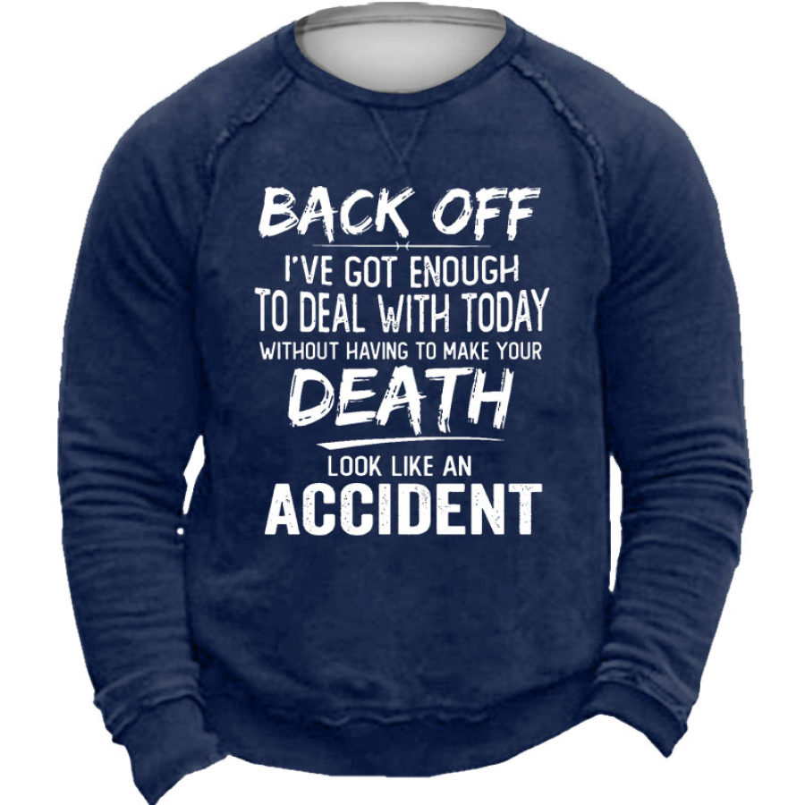 

Back Off I've Got Enough To Deal Classic Men's Outdoor Sweatshirt