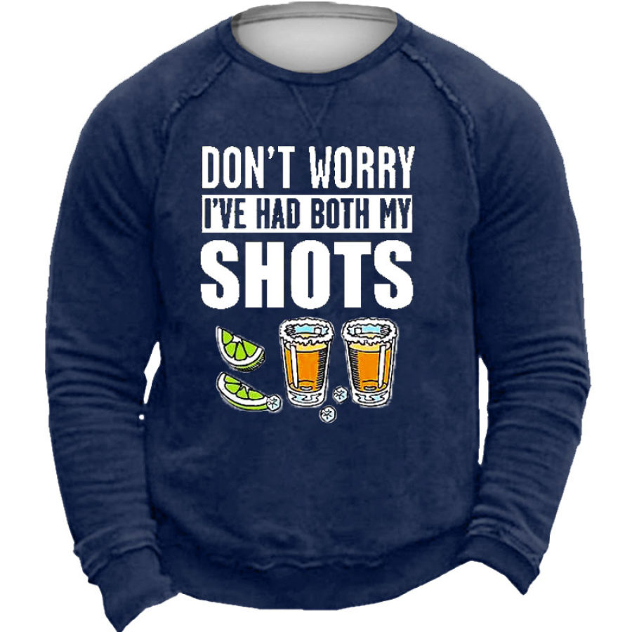 

Don't Worry I've Had Both Of My Shots Men's Outdoor Sweatshirt