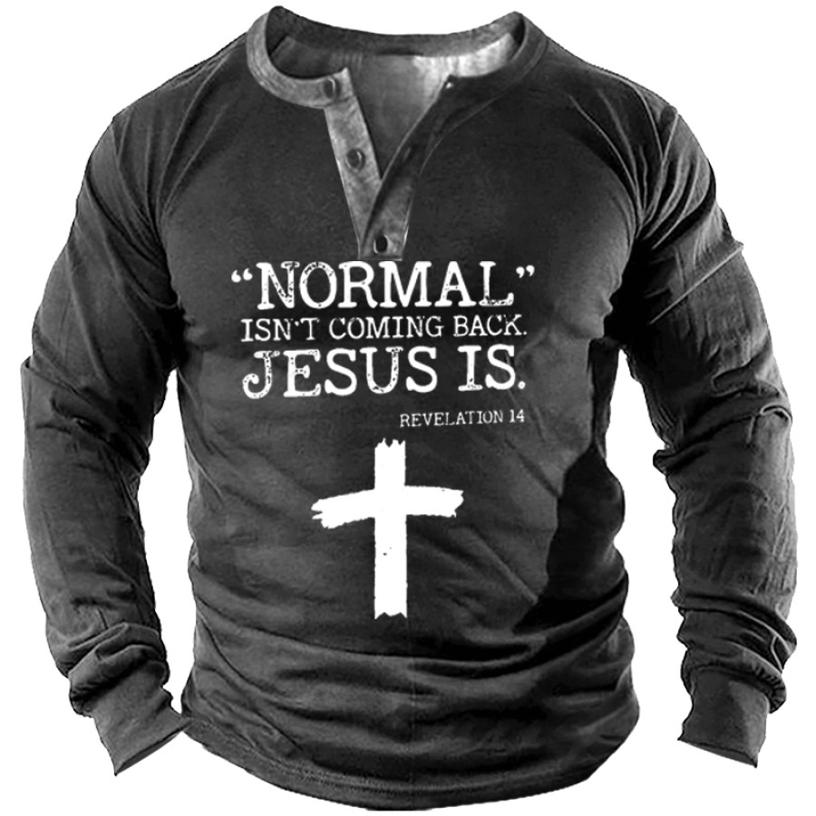 

Normal Isn't Coming Back But Jesus Is Revelation 14 Men's Henley Shirt