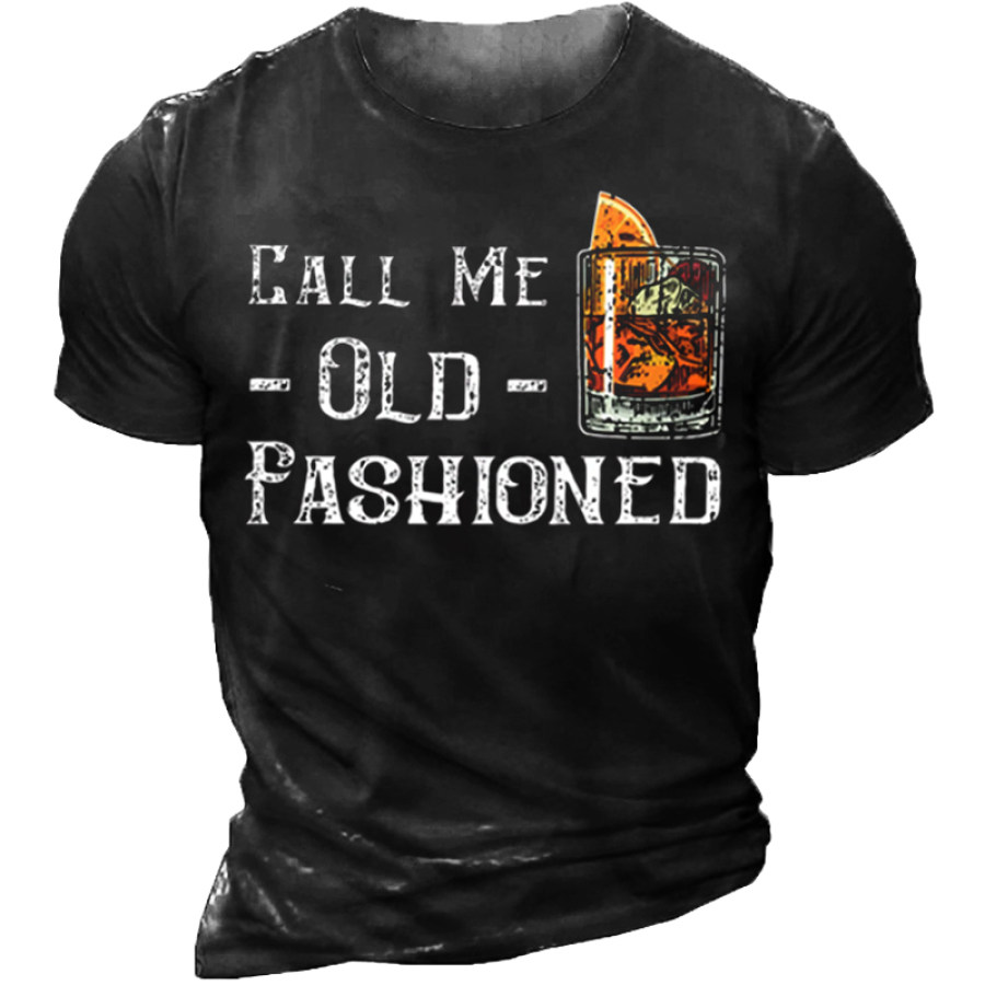 

Funny Call Me Old Fashioned Crew Neck Cotton Short Sleeve T-Shirt