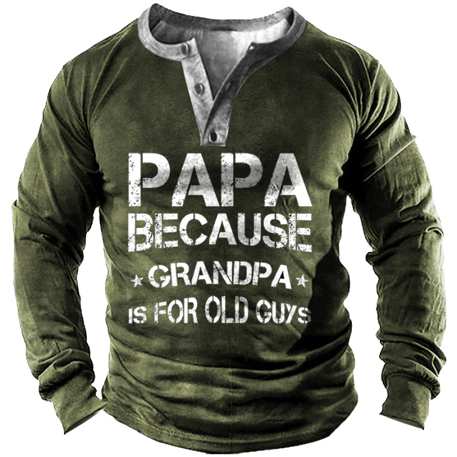 Papa Because Grandfather Is For Old Guys Men's Tactical Henley T-Shirt