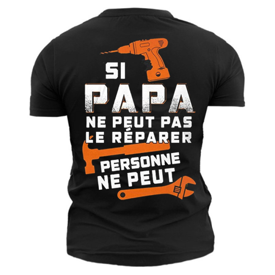 

If PAPA Can't Fix It No One Can Men's Tool Print T-Shirt