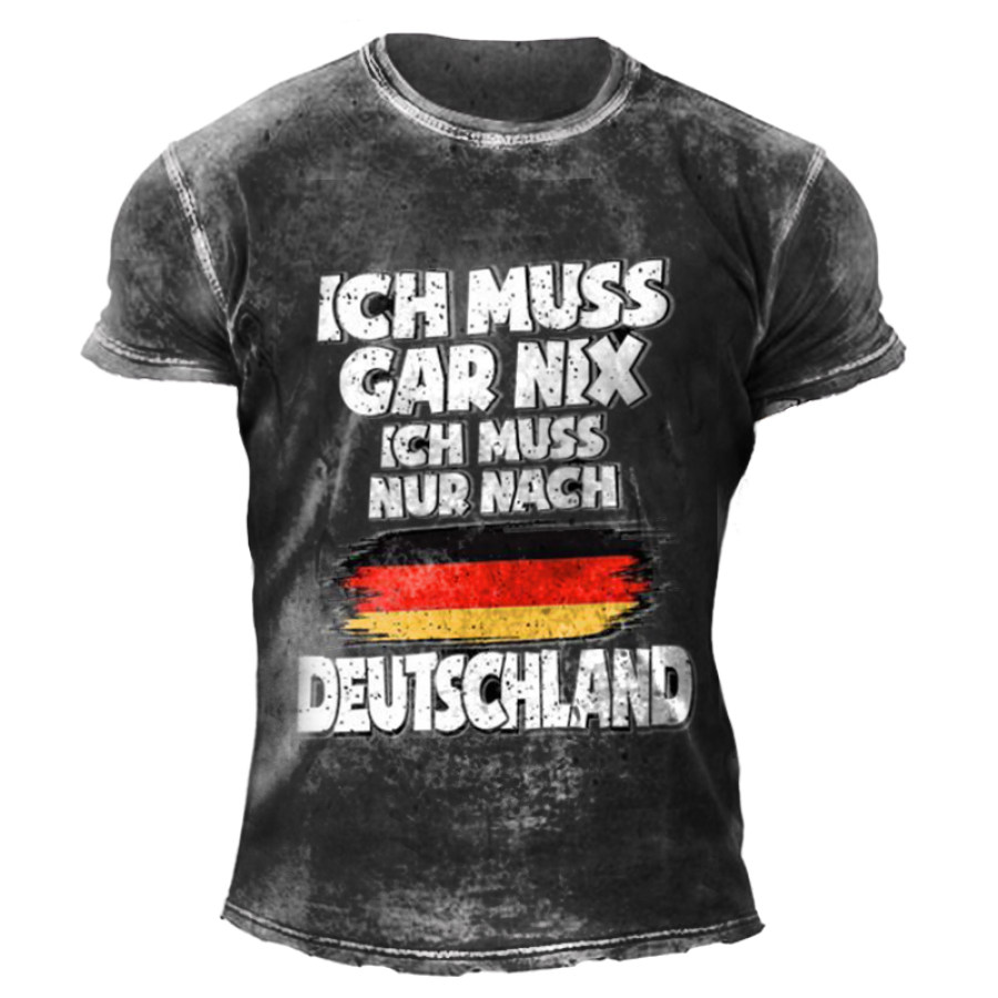 

I Don't Have To Do Anything I Just Need To Go To Germany Men's Print T-Shirt