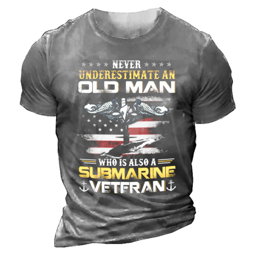 

Never Underestimate An Old Man Who Is Also A Submarine Veteran Men's T-shirt