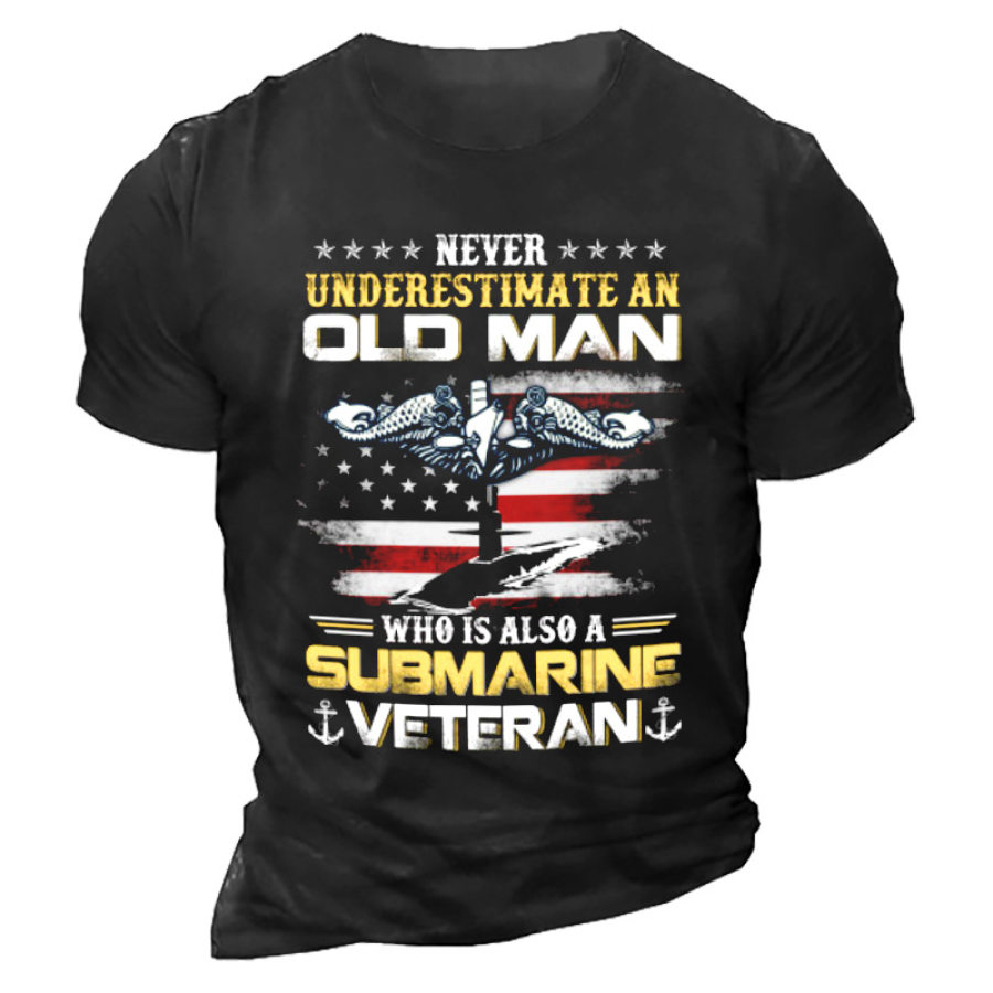 

Never Underestimate An Old Man Who Is Also A Submarine Veteran Men's T-shirt