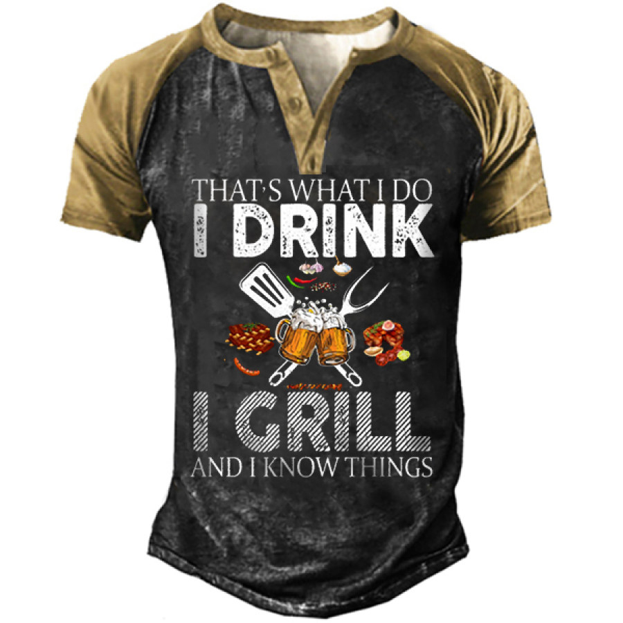 

Men's Outdoor That's What I Do I Drink I Grill Beer Henley T-Shirt