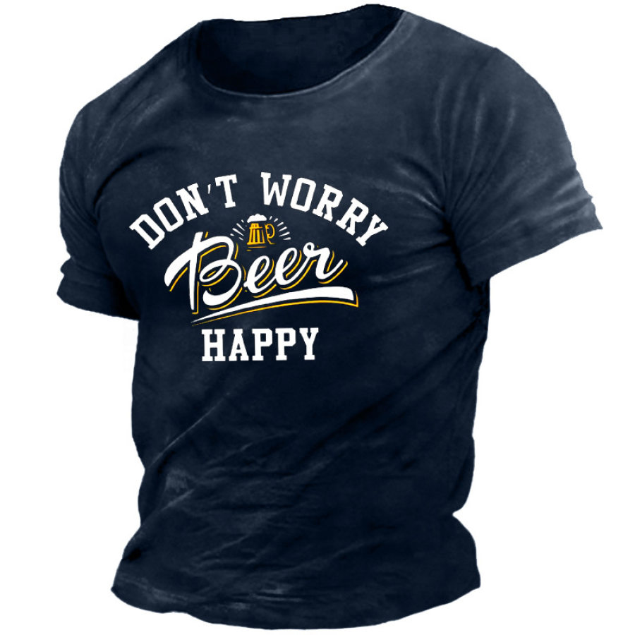 Don't Worry Beer Happy Drinking Men's Short Sleeve Cotton T-Shirt