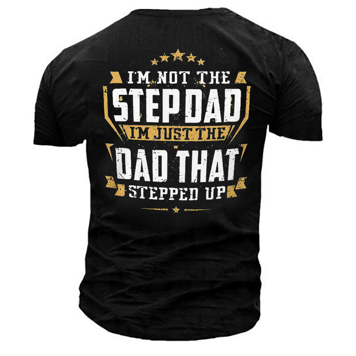 Men's I'm Not The Chic Stepdad I'm The Dad That Print Cotton T-shirt