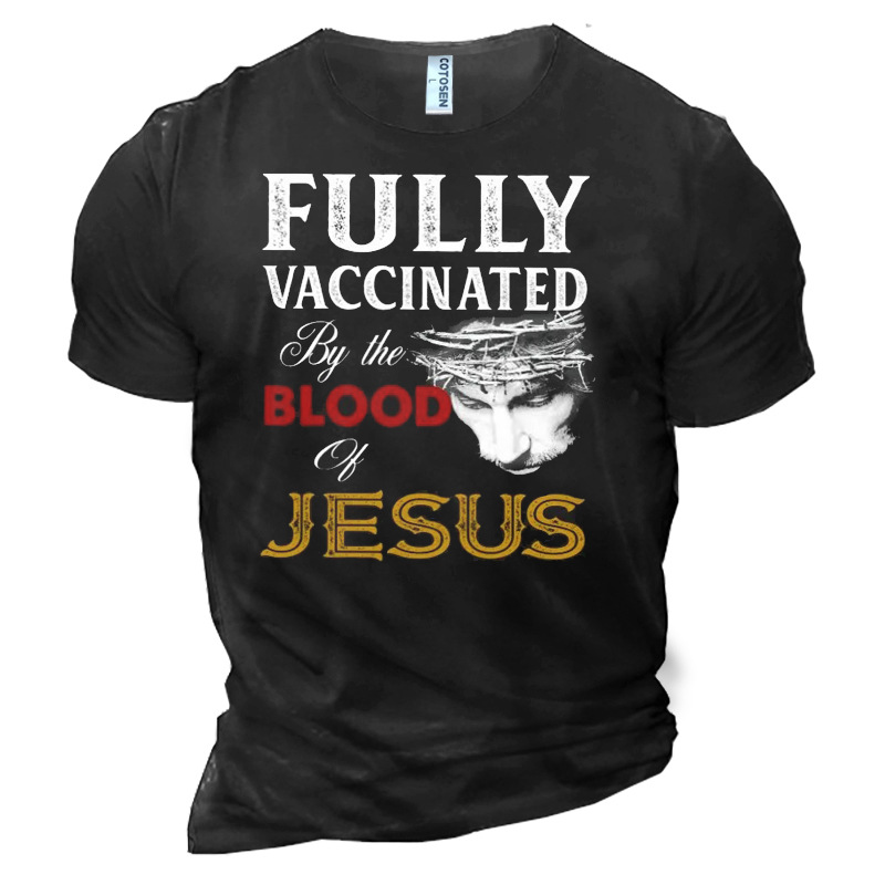 Fully Vaccinated By The Chic Blood Of The Jesus Men's Cotton Faith Print T-shirt