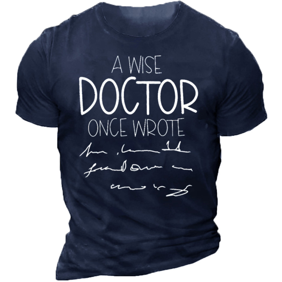 

A Wise Doctor Once Wrote Men's Casual Letters Print T-shirt