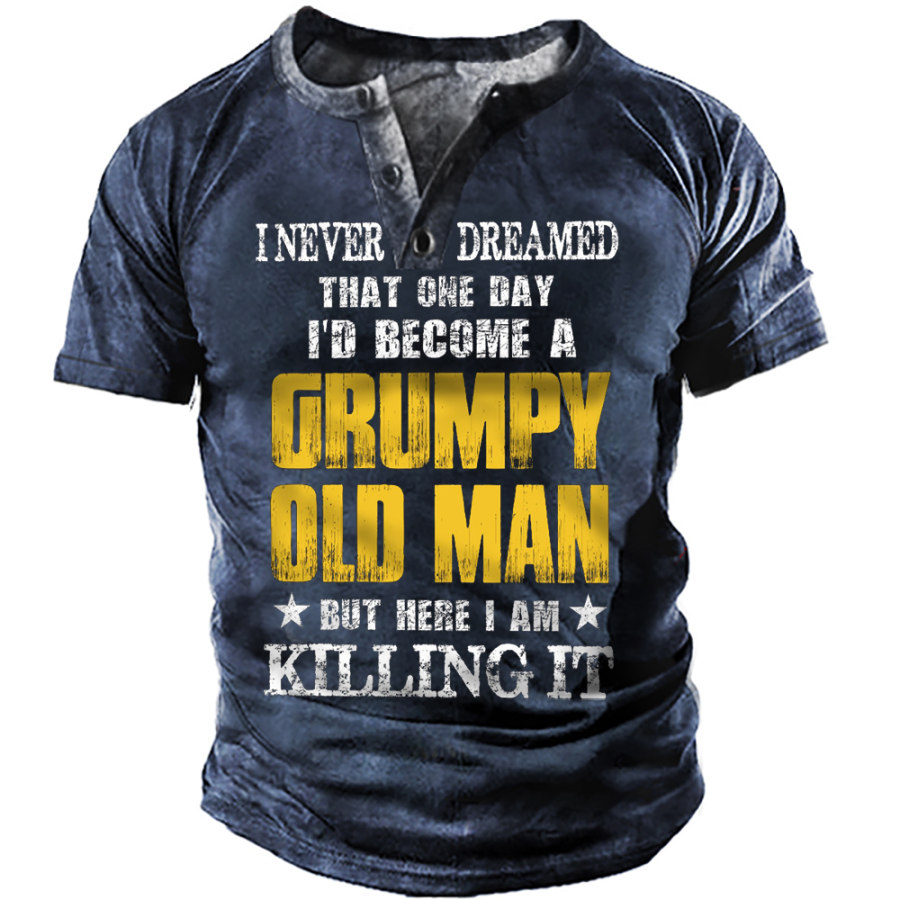 

Never Dreamed A Grumpy Old Man Men's Print Henley T-Shirt