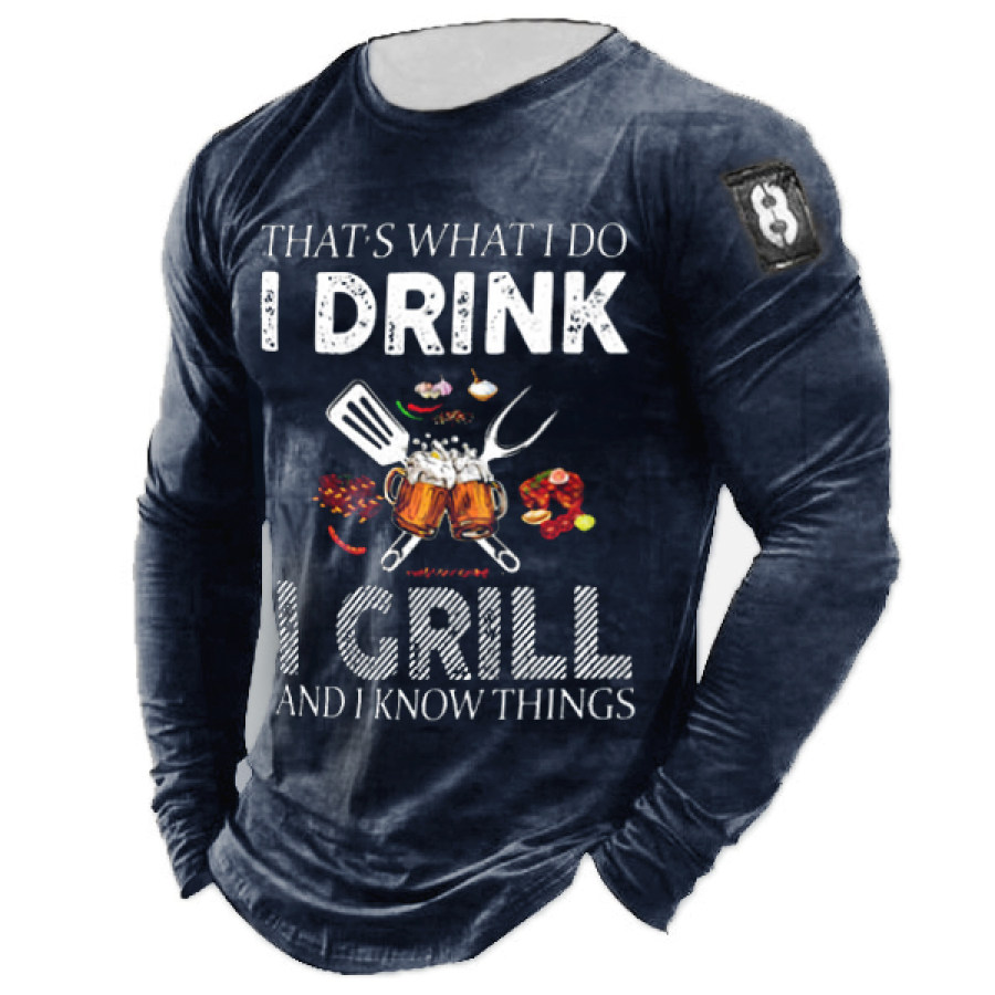 

That's What I Do I Drink I Grill Beer Men's Print Cotton Long Sleeve T-Shirt