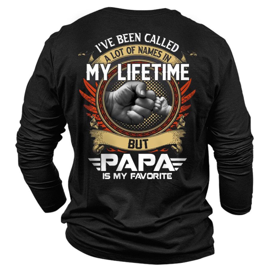 

I've Been Called A Lot Of Names In My Life Time But Papa Is Favorite T-Shirt