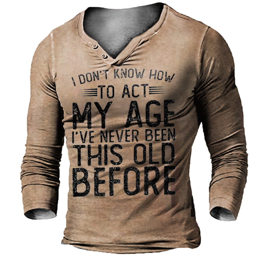 

I Don'T Know To Act My Age Casual V-Neck Long Sleeve T-Shirt