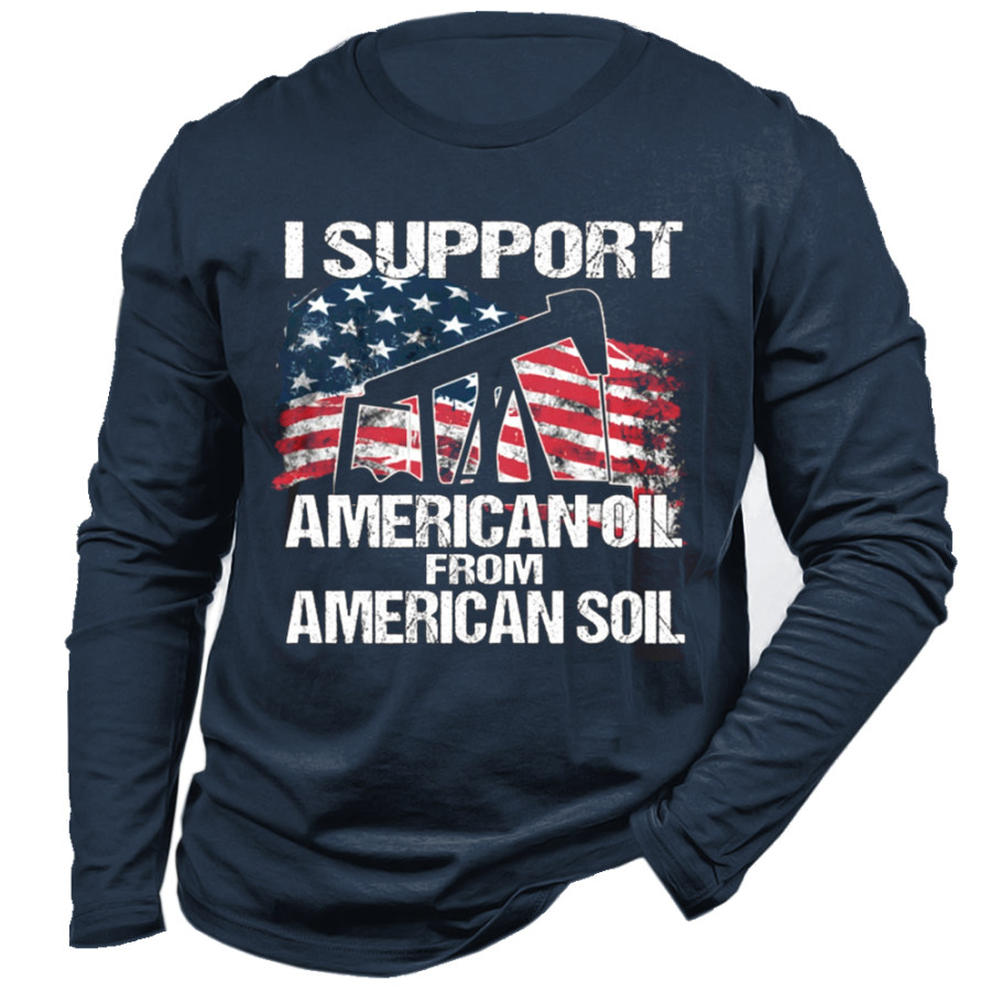 

I Support American Oil From American Soil Men's Long Sleeve T-shirt