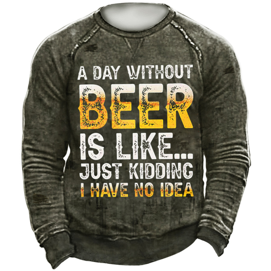

Men Without Beer Just Kidding Text Letters Sweatshirt