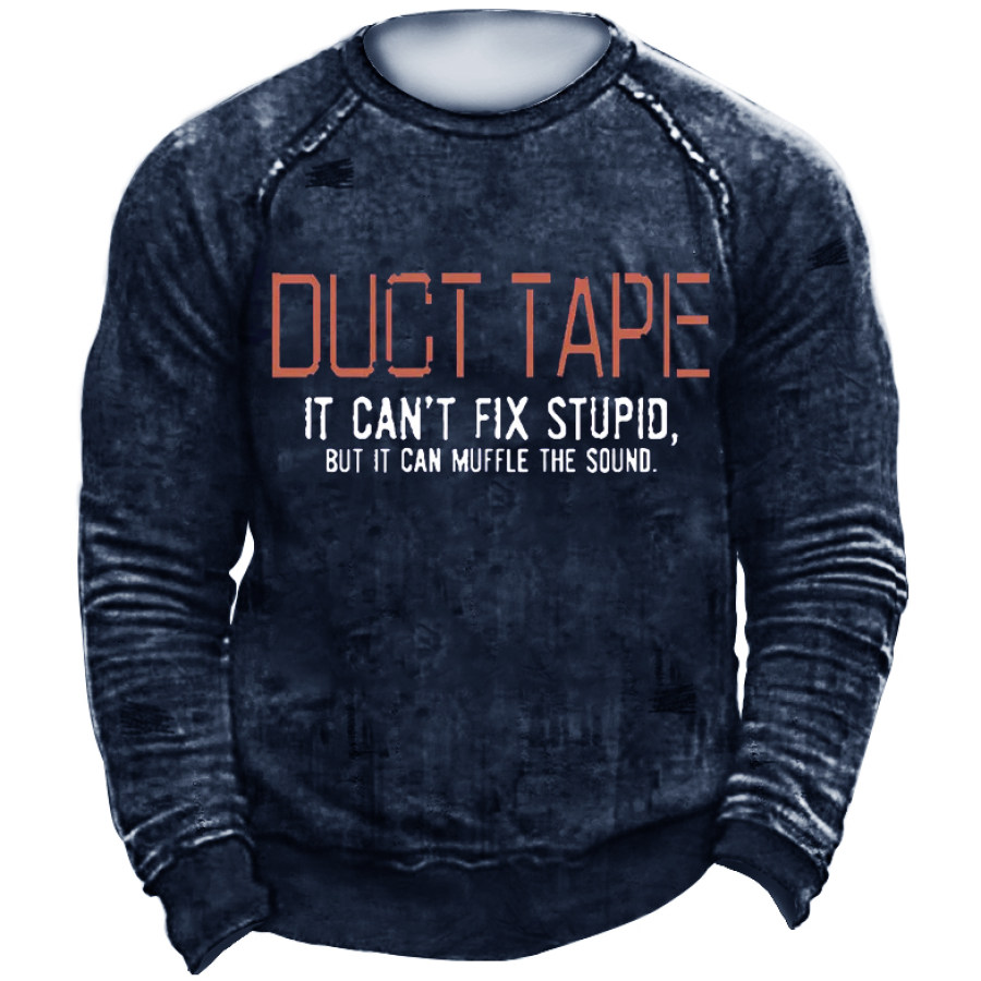 

Men Duct Tape Can't Fix Stupid Regular Fit Casual Text Letters Sweatshirt