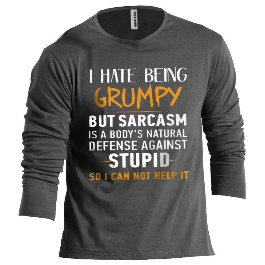 

Men's I Hate Being Grumpy But Sarcasm Cotton Long Sleeve T-Shirt