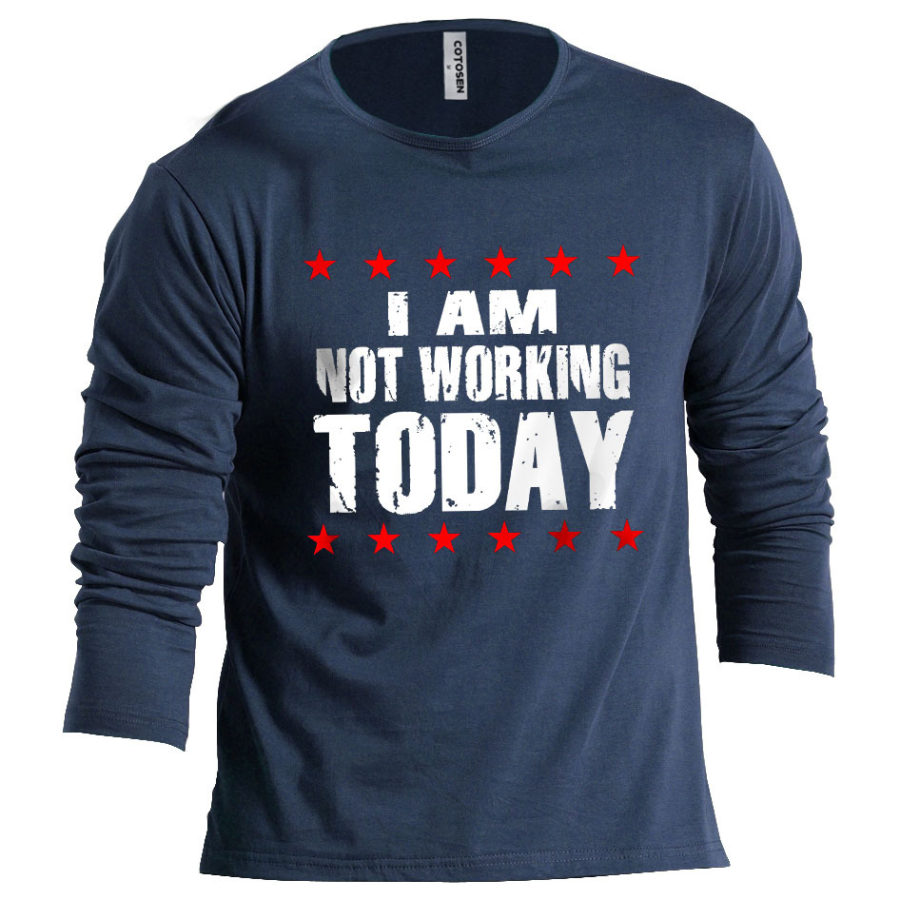 

Men's I Am Not Working Today Labor Day Cotton Long Sleeve T-Shirt