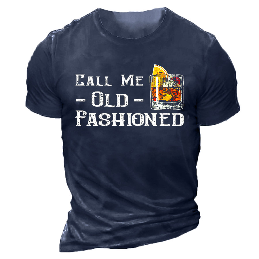 

Men's CALL ME OLD PASHIONED Round Neck Short Sleeve T-Shirt