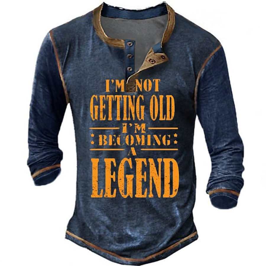 

MenI'M NOT GETTING OLD I'M BECOMING A LEGEND PRINTED LONG SLEEVE T-SHIRT