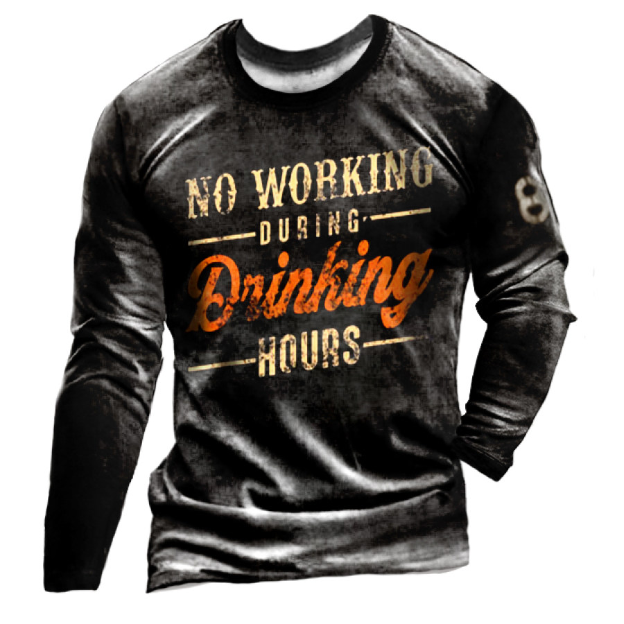 

Men's No Working During Drinking Hours Printed Outdoor Casual T-shirt