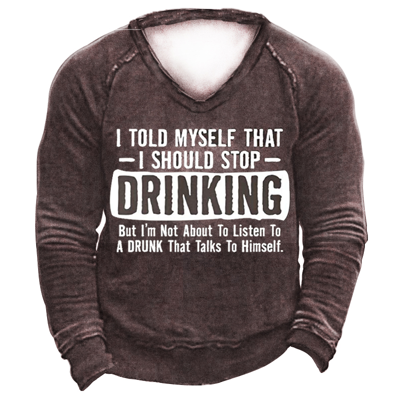 I Told Myself That Chic I Should Stop Drinking Party Sweatshirt