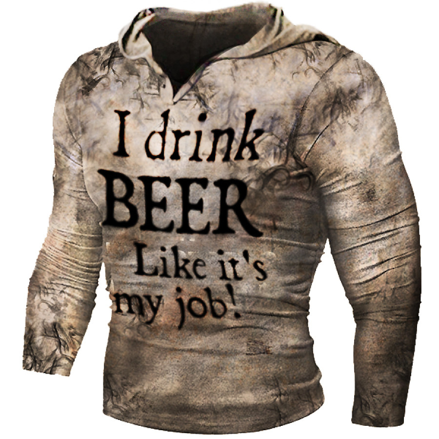 I Drink Beer Like My Work Printed Long Sleeve Hooded T-shirt