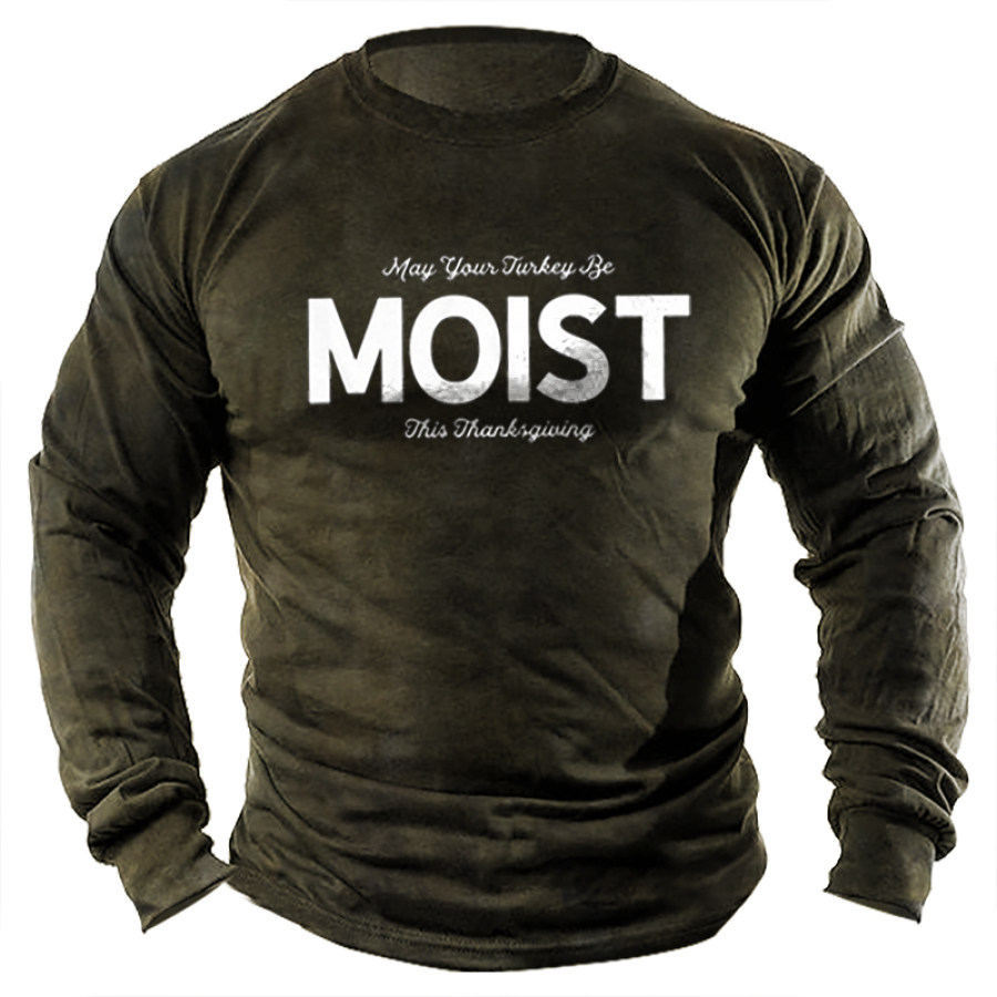 

May Your Turkey Be Moist This Thanksgiving Men's Fun T-Shirt