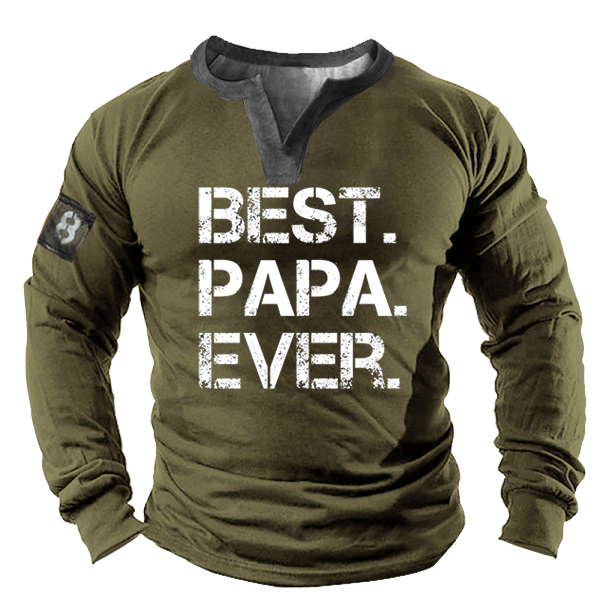 Best Papa Ever. Men's Chic Retro Outdoor Henley Collar Tactical T-shirt