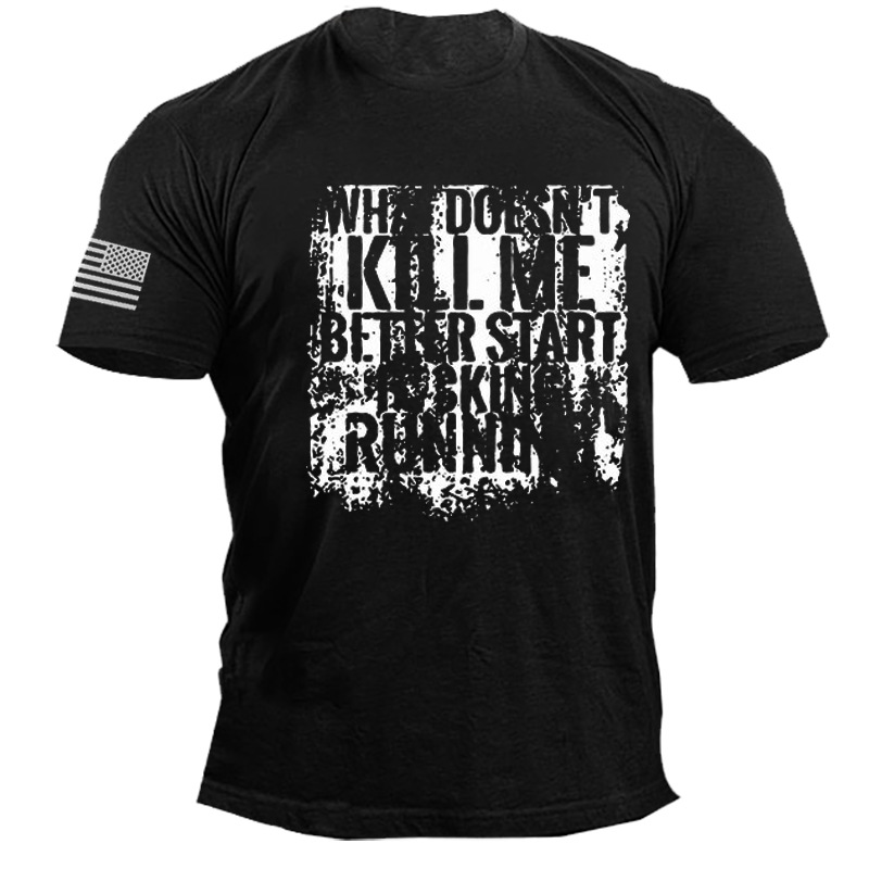 Kill Me Better Start Chic Men's Tactical Cotton T-shirt