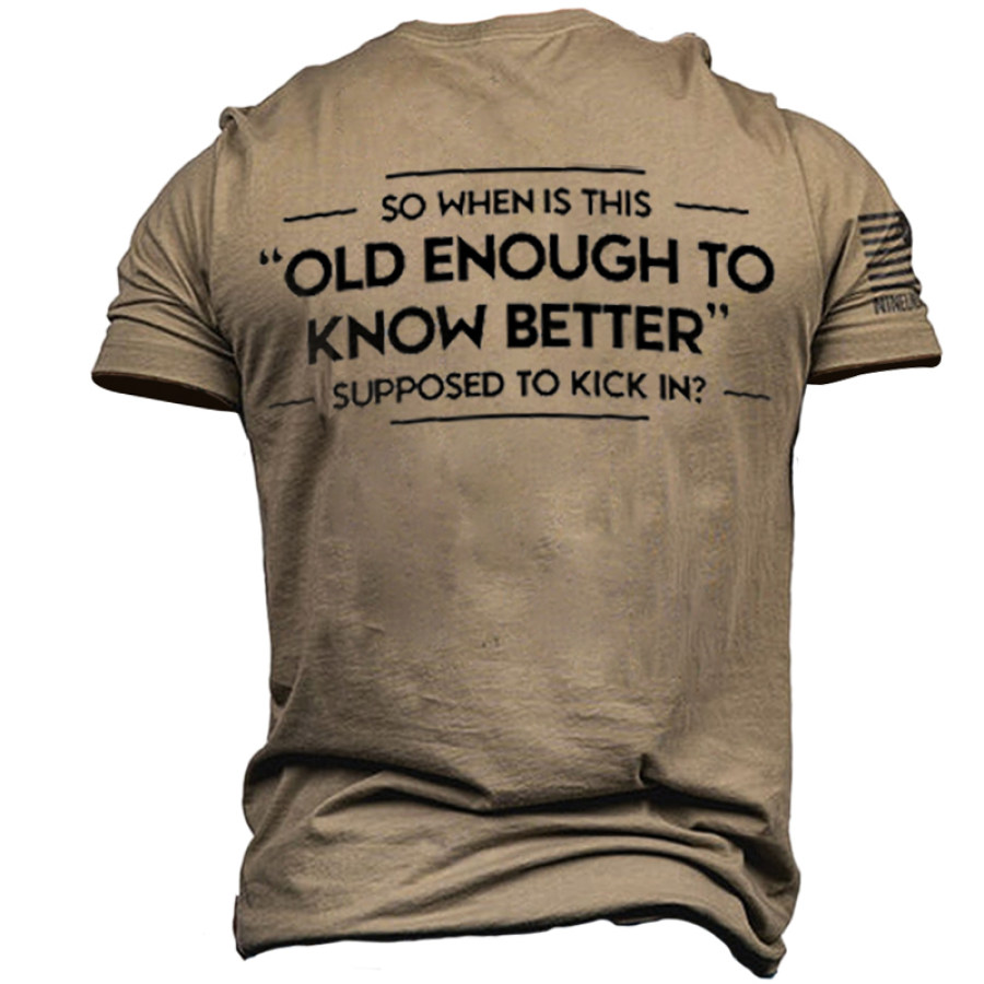 

Also Wann Ist Das Alt Genug Um Es Besser Zu Wissen Um In Das T-Shirt Der Männer Zu Treten