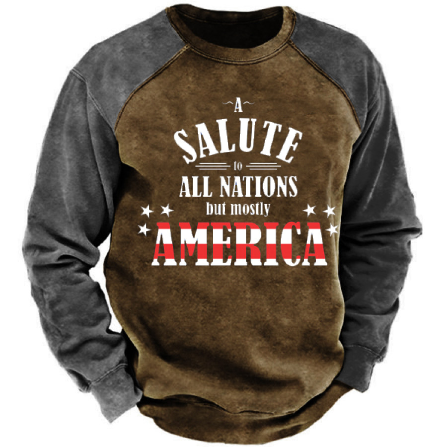

A Salute To All Nations (But Mostly America) Men's Sweatshirt