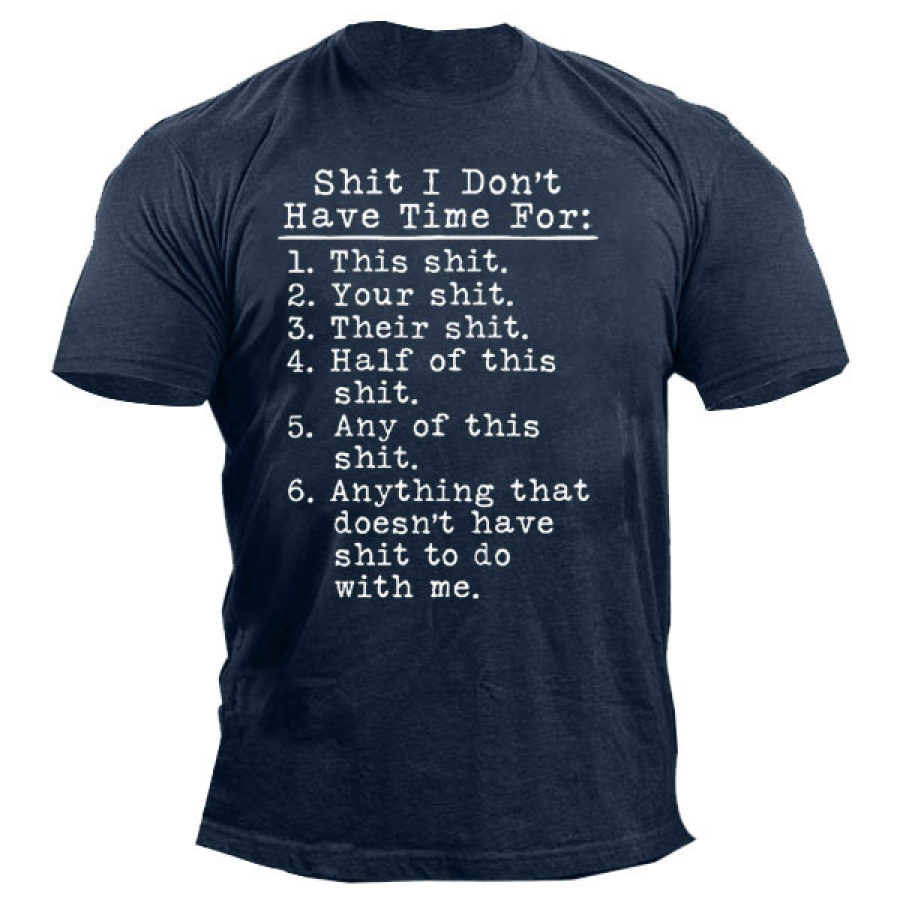 

I Dont Have Time Mens Funny T Shirt