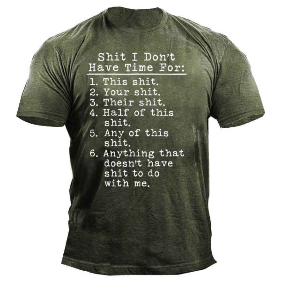 

I Dont Have Time Mens Funny T Shirt