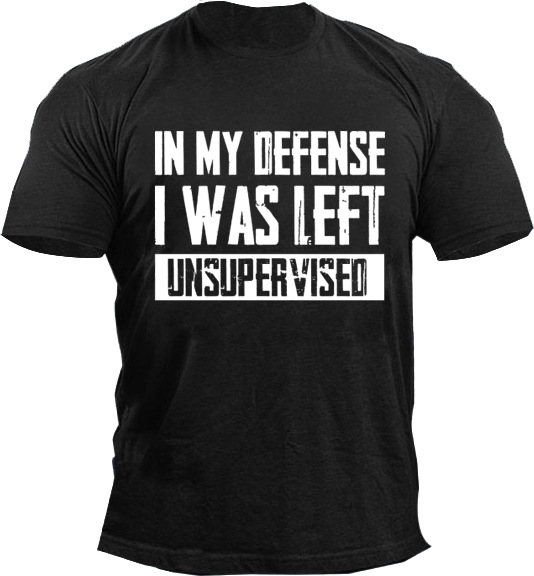 In My Defense I Chic Was Left Unsupervised Men's Short Sleeve T-shirt