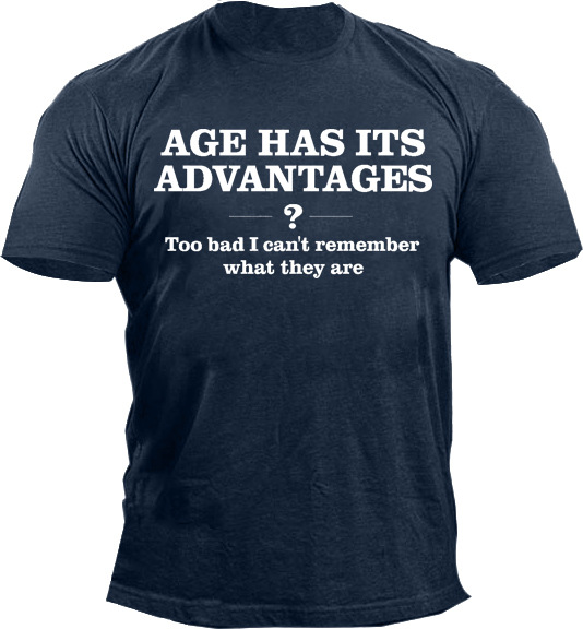 Age Has Its Advantages Chic Men's Short Sleeve T-shirt