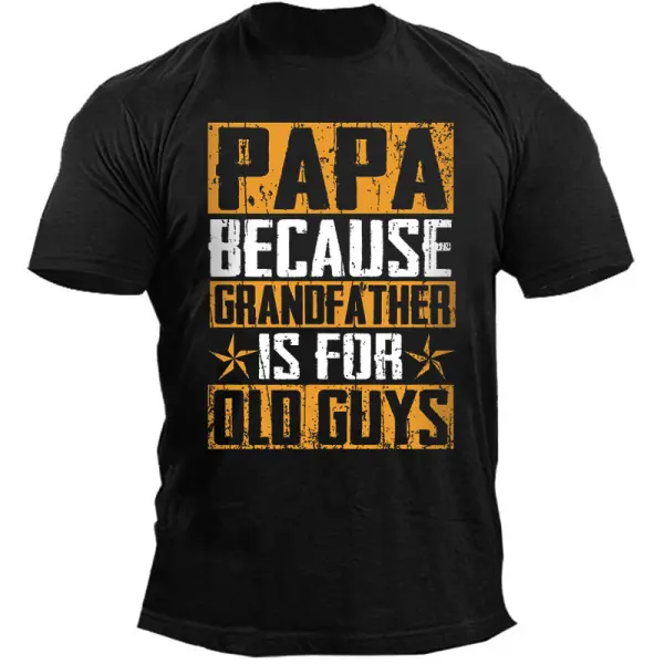 Men's Outdoor Papa Because Grandfather Is For Old Guys Cotton T-Shirt - Kalesafe.com 