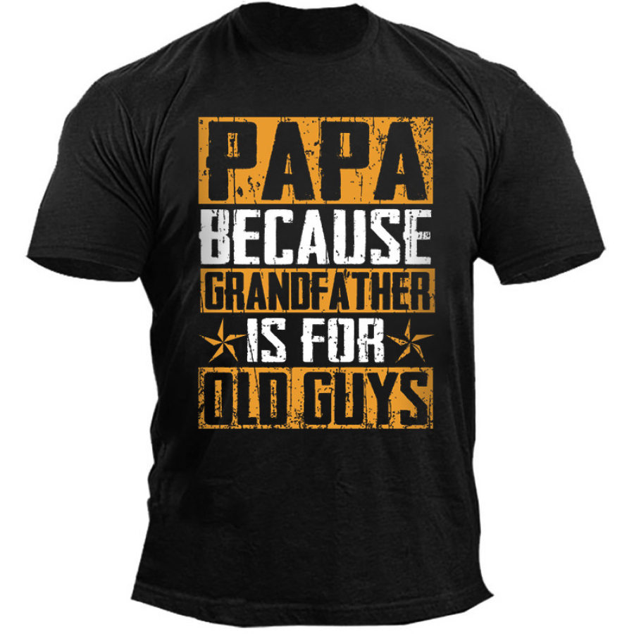

Papa En Plein Air Pour Homme Parce Que Grand-père Est Pour Les Vieux T-shirt En Coton