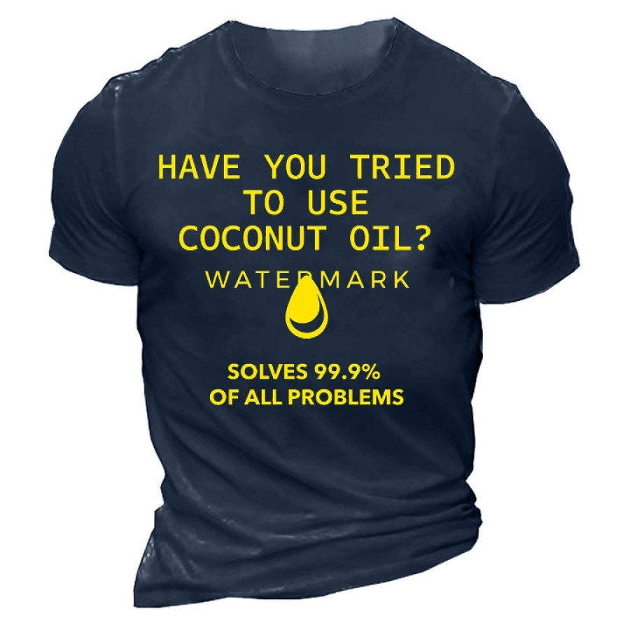 

Tried Coconut Oil Solves Problems Men's Cotton Tee