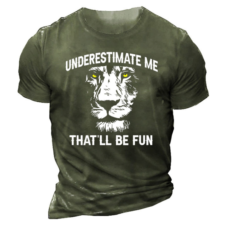 

Underestimate Me That'll Be Fun Men's Cotton Tee