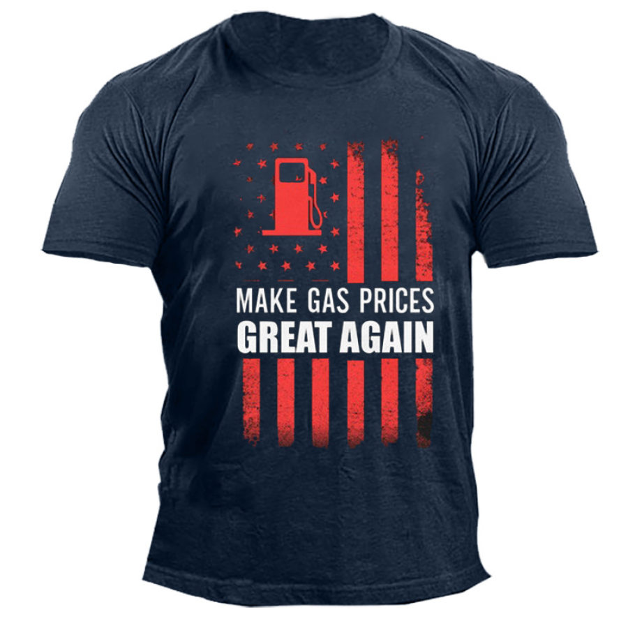 

Make Gas Prices Great Again Men's Fun Oil Price Cotton T-Shirt