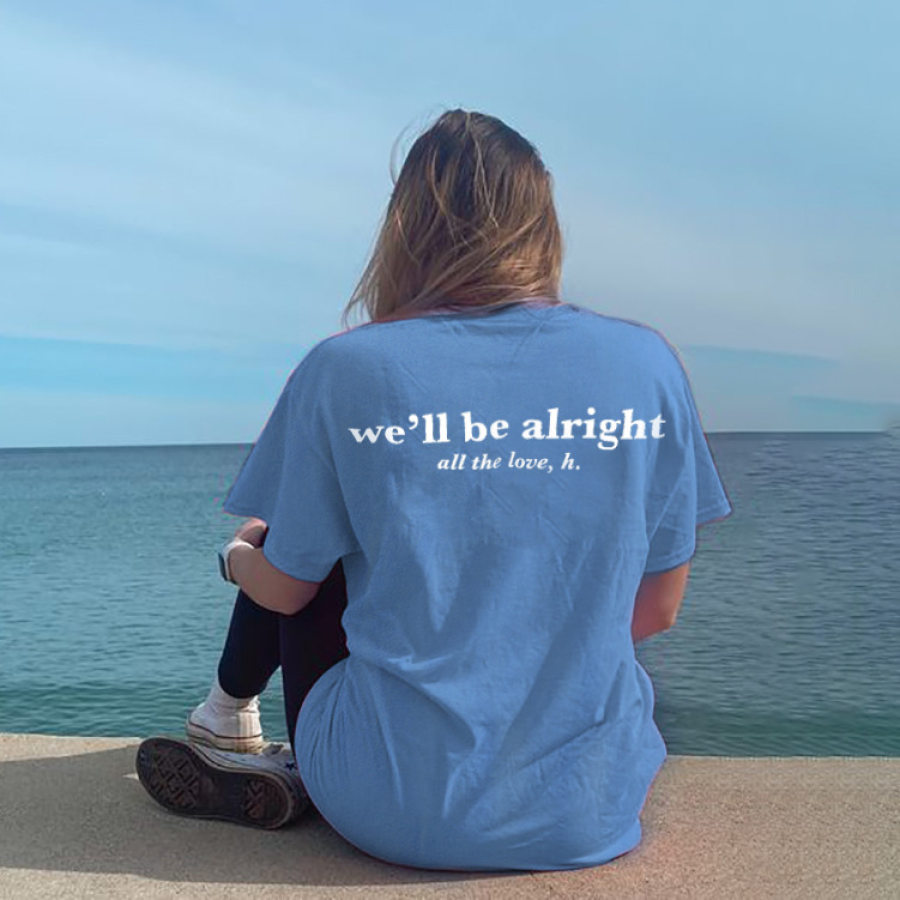 

We'll Be Alright All The Love Women's Cotton Oversized T-Shirt