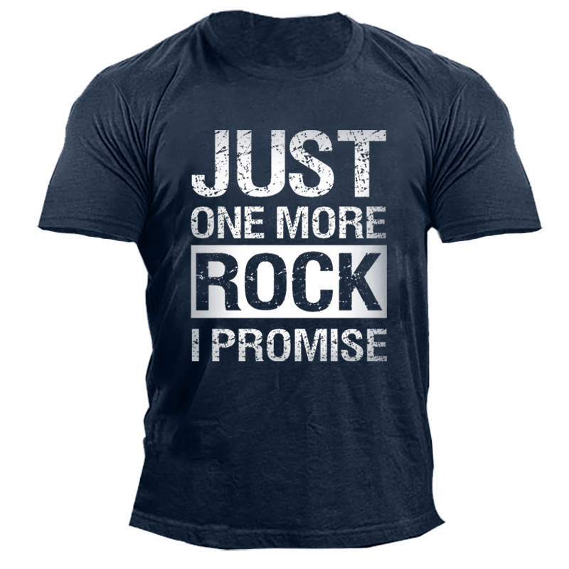 Men's Outdoor Just One Chic More Rock I Promise Cotton T-shirt