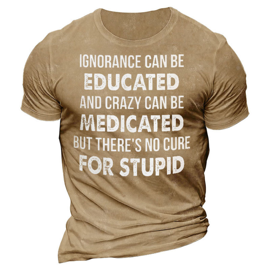 

No Cure For Stupid Men's Cotton Short Sleeve T-Shirt